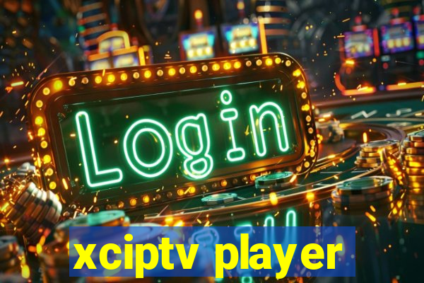 xciptv player